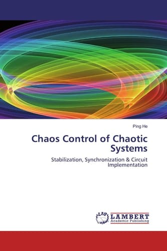 Chaos Control of Chaotic Systems Stabilization, Synchronization & Circuit Implementation