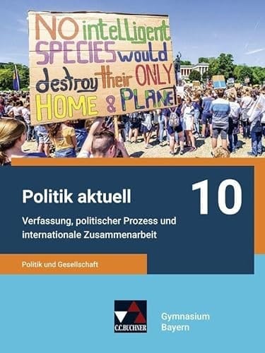 Politik aktuell Verfassung, politischer Prozess und internationale Zusammenarbeit / bearbeitet von Jens Beck, Christine Betz, Jan Castner, Anita Hitzler, Sabine Hoffmann [und 4 weiteren]