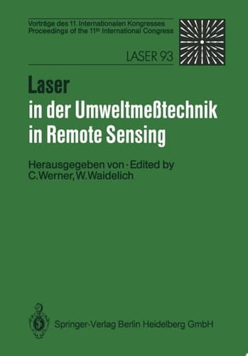 Laser in der Umweltmeßtechnik / Laser in Remote Sensing Vorträge des 11. Internationalen Kongresses / Proceedings of the 11th International Congress