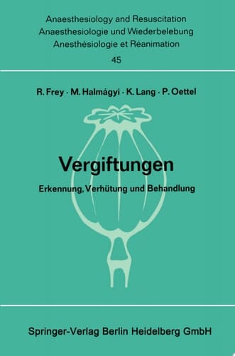 Vergiftungen Erkennung, Verhütung und Behandlung. Bericht über das Symposion am 11. und 12. Oktober 1968 in Mainz