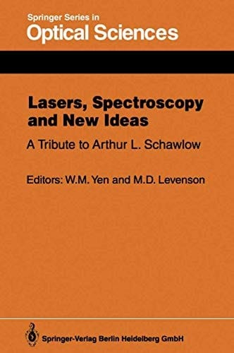 Lasers, Spectroscopy and New Ideas A Tribute to Arthur L. Schawlow