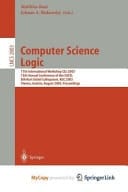 Computer Science Logic 17th International Workshop, CSL 2003, 12th Annual Conference of the EACSL, and 8th Kurt Gödel Colloquium, KGC 2003, Vienna, Austria, August 25-30, 2003, Proceedings