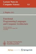 Functional Programming Languages and Computer Architecture 5th ACM Conference. Cambridge, MA, USA, August 26-30, 1991 Proceedings