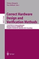Correct Hardware Design and Verification Methods 11th IFIP WG 10.5 Advanced Research Working Conference, CHARME 2001 Livingston, Scotland, UK, September 4-7, 2001 Proceedings
