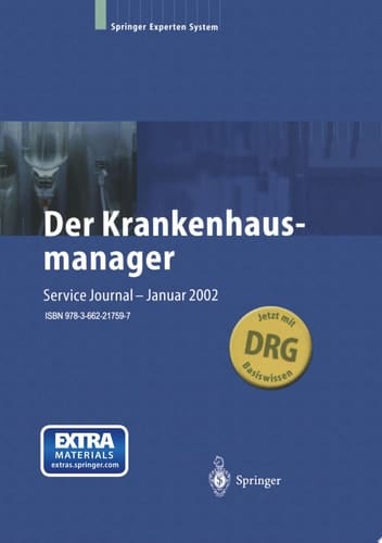 Der Krankenhausmanager Praktisches Management für Krankenhäuser und Einrichtungen des Gesundheitswesens
