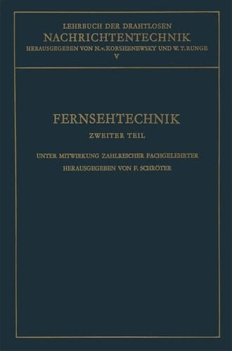 Fernsehtechnik Zweiter Teil: Technik des Elektronischen Fernsehens