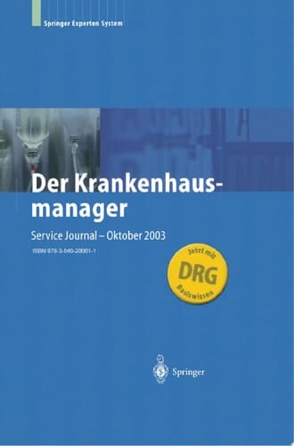Der Krankenhausmanager Praktisches Management für Krankenhäuser und Einrichtungen des Gesundheitswesens
