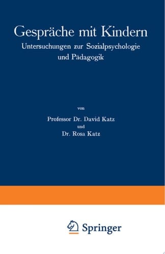 Gespräche mit Kindern Untersuchungen zur Sozialpsychologie und Pädagogik
