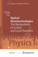 Optical Nanotechnologies The Manipulation of Surface and Local Plasmons