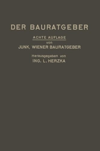 Der Bauratgeber Handbuch für das gesamte Baugewerbe und seine Grenzgebiete