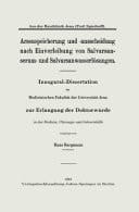 Arsenspeicherung und -ausscheidung nach Einverleibung von Salvarsanserum- und Salvarsanwasserls̲ungen Inaugural-Dissertation