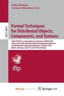Formal Techniques for Distributed Objects, Components, and Systems 34th IFIP WG 6.1 International Conference, FORTE 2014, Held as Part of the 9th International Federated Conference on Distributed Computing Techniques, DisCoTec 2014, Berlin, Germany, June 3-5, 2014, Proceedings