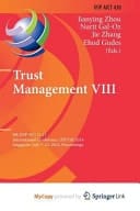 Trust Management VIII 8th Ifip Wg 11. 11 International Conference, Ifiptm 2014, Singapore, July 7-10, 2014, Proceedings