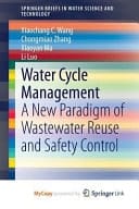 Water Cycle Management A New Paradigm of Wastewater Reuse and Safety Control