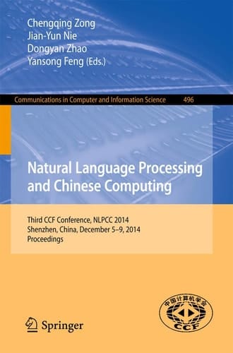 Natural Language Processing and Chinese Computing Third CCF Conference, NLPCC 2014, Shenzhen, China, December 5-9, 2014. Proceedings