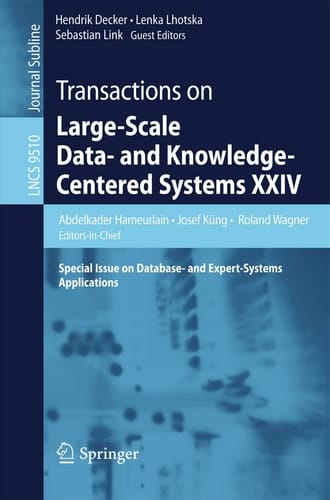 Transactions on Large-Scale Data- and Knowledge-Centered Systems XXIV Special Issue on Database- and Expert-Systems Applications