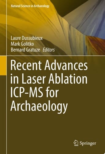 Recent Advances in Laser Ablation ICP-MS for Archaeology
