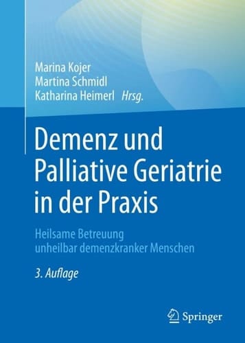 Demenz und Palliative Geriatrie in der Praxis