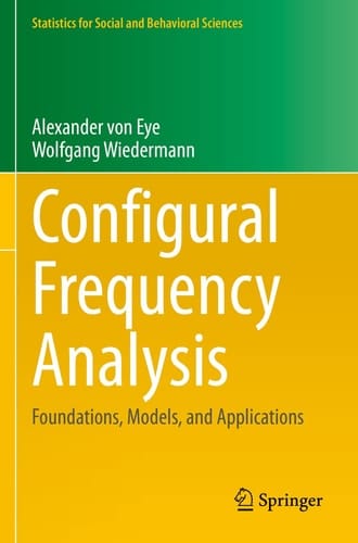 Configural Frequency Analysis Foundations, Models, and Applications