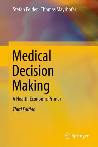 Medical Decision Making A Health Economic Primer