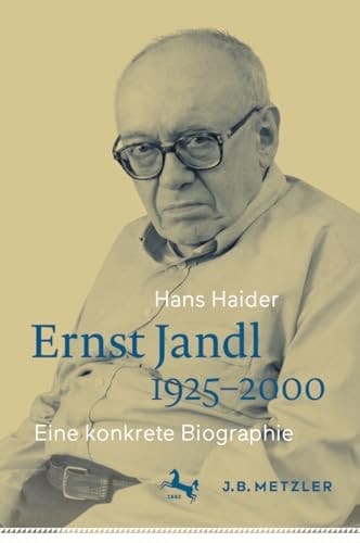 Ernst Jandl 1925-2000 Eine Konkrete Biographie