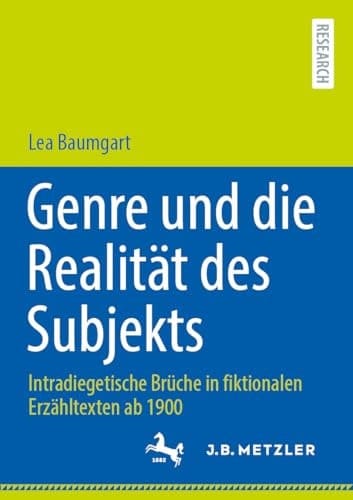 Genre und Die Realität des Subjekts Intradiegetische Brüche in Fiktionalen Erzähltexten Ab 1900