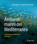 Ambienti marini del Mediterraneo Un manuale per entusiasti subacquei