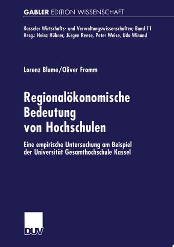 Regionalökonomische Bedeutung von Hochschulen Eine empirische Untersuchung am Beispiel der Universität Gesamthochschule Kassel