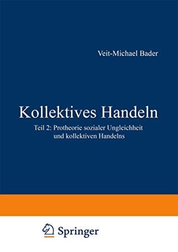 Kollektives Handeln Protheorie sozialer Ungleichheit und kollektiven Handelns Teil 2