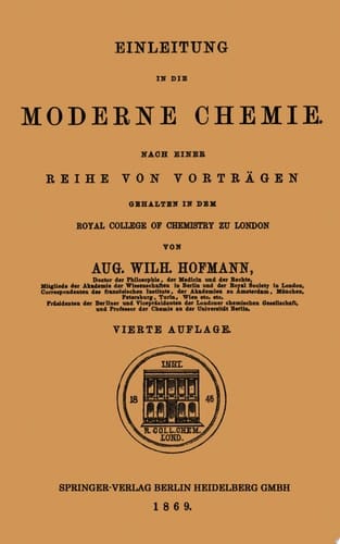 Einleitung in die moderne Chemie Nach einer Reihe von Vorträgen gehalten in dem Royal College of Chemistry zu London