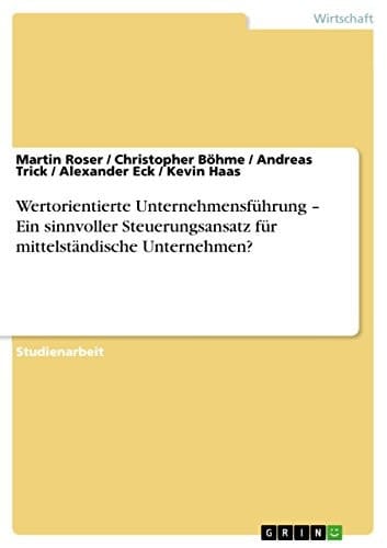 Wertorientierte Unternehmensführung - Ein sinnvoller Steuerungsansatz für mittelständische Unternehmen?