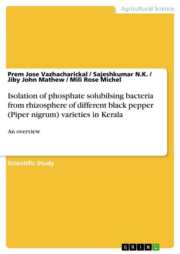 Isolation of phosphate solubilsing bacteria from rhizosphere of different black pepper (Piper nigrum) varieties in Kerala An overview