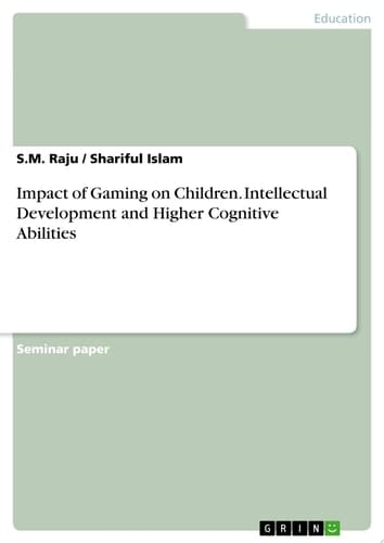 Impact of Gaming on Children. Intellectual Development and Higher Cognitive Abilities