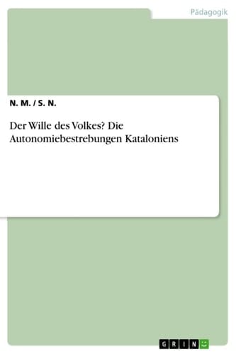 Der Wille des Volkes? Die Autonomiebestrebungen Kataloniens