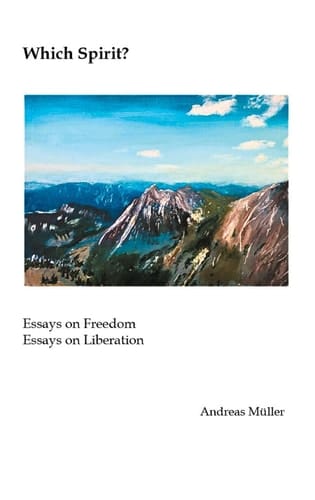 Which Spirit? - Essays on Freedom - Essays on Liberation