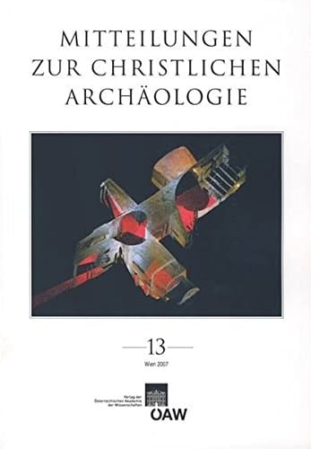 Mitteilungen zur Christlichen Archaologie 13