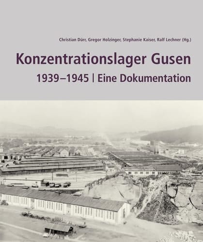 Konzentrationslager Gusen 1939-1945 : eine Dokumentation