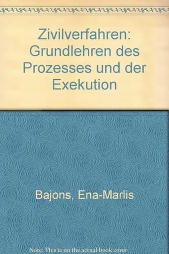 Zivilverfahren Grundlehren des Prozesses und der Exekution