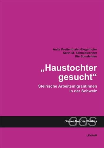 "Haustochter gesucht" steirische Arbeitsmigrantinnen in der Schweiz