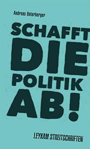 Schafft die Politik ab