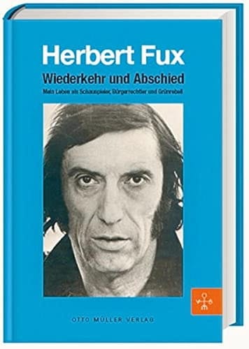 Wiederkehr und Abschied mein Leben als Schauspieler, Bürgerrechtler und Grünrebell
