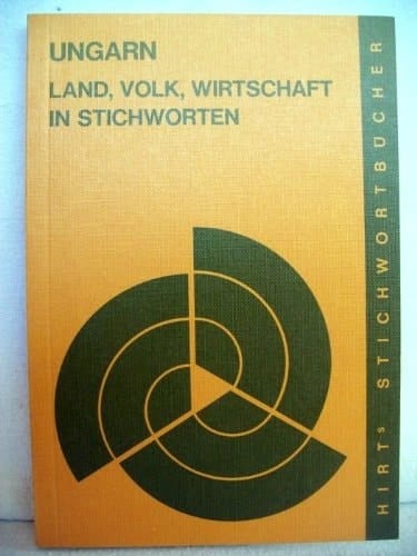 Ungarn. Land, Volk, Wirtschaft in Stichworten.