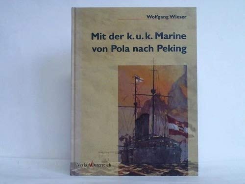 Mit der k.u.k. Marine von Pola nach Peking