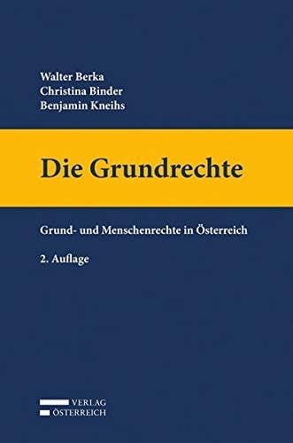 Die Grundrechte Grund- und Menschenrechte in Österreich : Handbuch