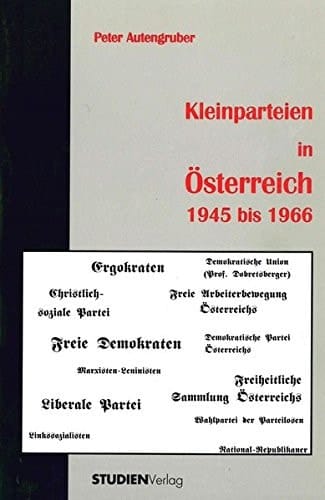 Kleinparteien in Österreich 1945 bis 1966 (German Edition)