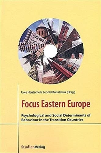 Focus Eastern Europe: Psychological and Social Determinants of Behaviour in the Transition Countries