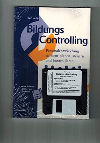 Bildungs-Controlling Personalentwicklung effizient planen, steuern und kontrollieren ; [alle Arbeitsblätter auf Diskette]