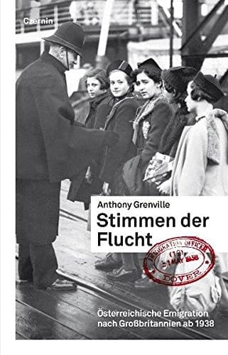 Stimmen der Flucht österreichische Emigration nach Grossbritannien ab 1938