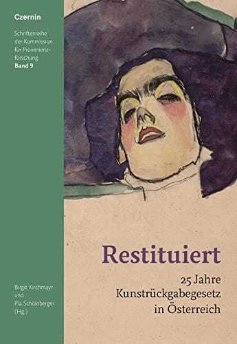 Restituiert 25 Jahre Kunstrückgabegesetz in Österreich