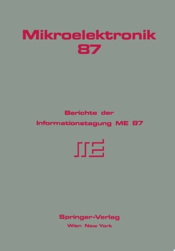 Mikroelektronik 87 Berichte der Informationstagung ME 87